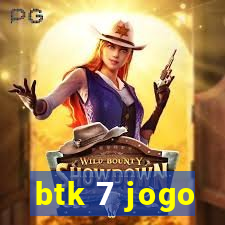 btk 7 jogo